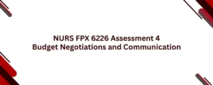NURS FPX 6226 Assessment 4 Budget Negotiations and Communication